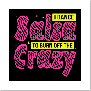 I Dance Salsa to Burn Off The Crazy, Salsa Dancer Posters and Art